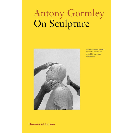 Antony Gormley On Sculpture