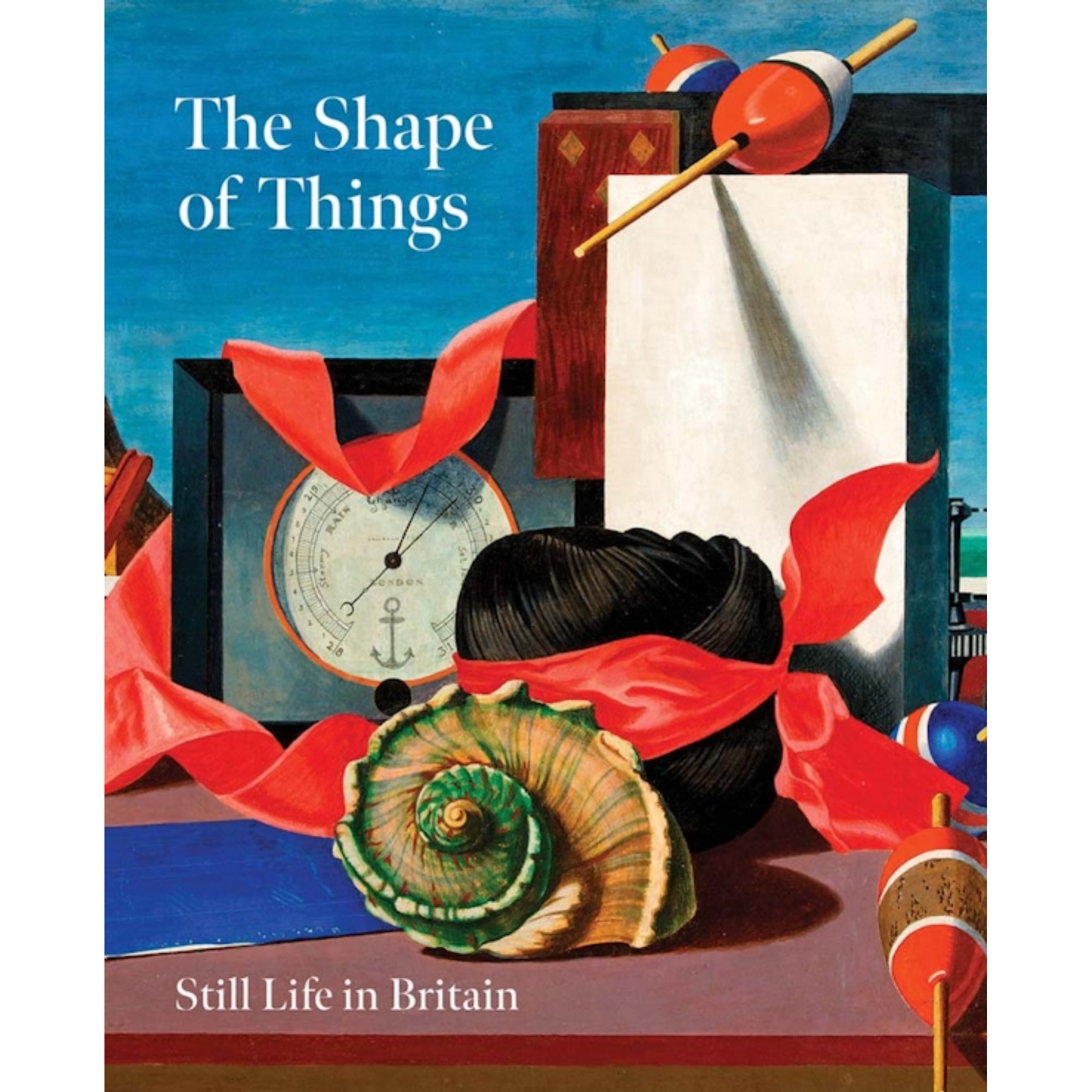 The Shapes Of Things: Still Life in Britain